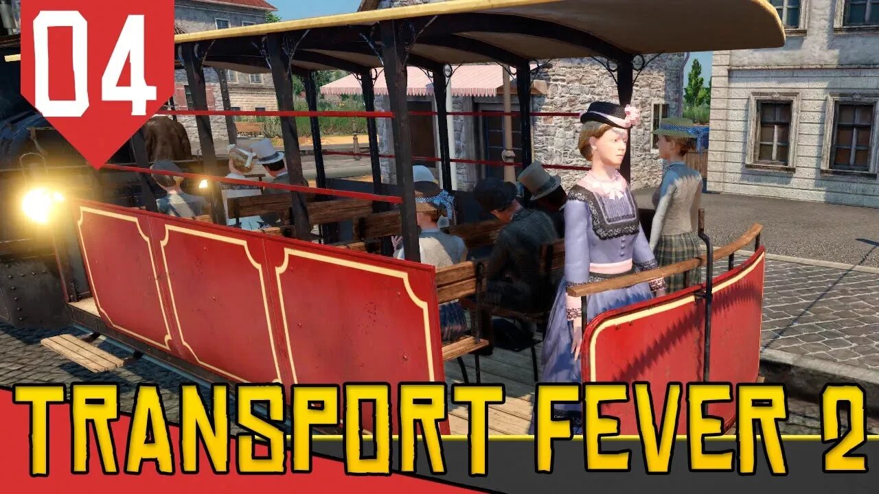 Hora do BONDE e do TREM GIGANTE - Transport Fever 2 #04 [Série Gameplay Português PT-BR]