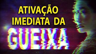 Ativação imediata da Gueixa