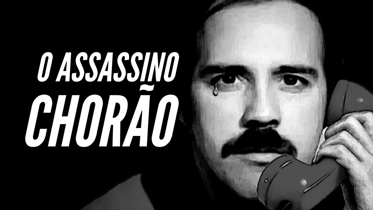 O ASSASSINO DA VOZ CHOROSA