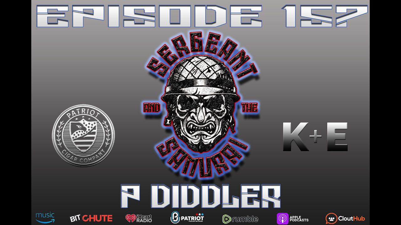 Sergeant and the Samurai Episode 157: P Diddler