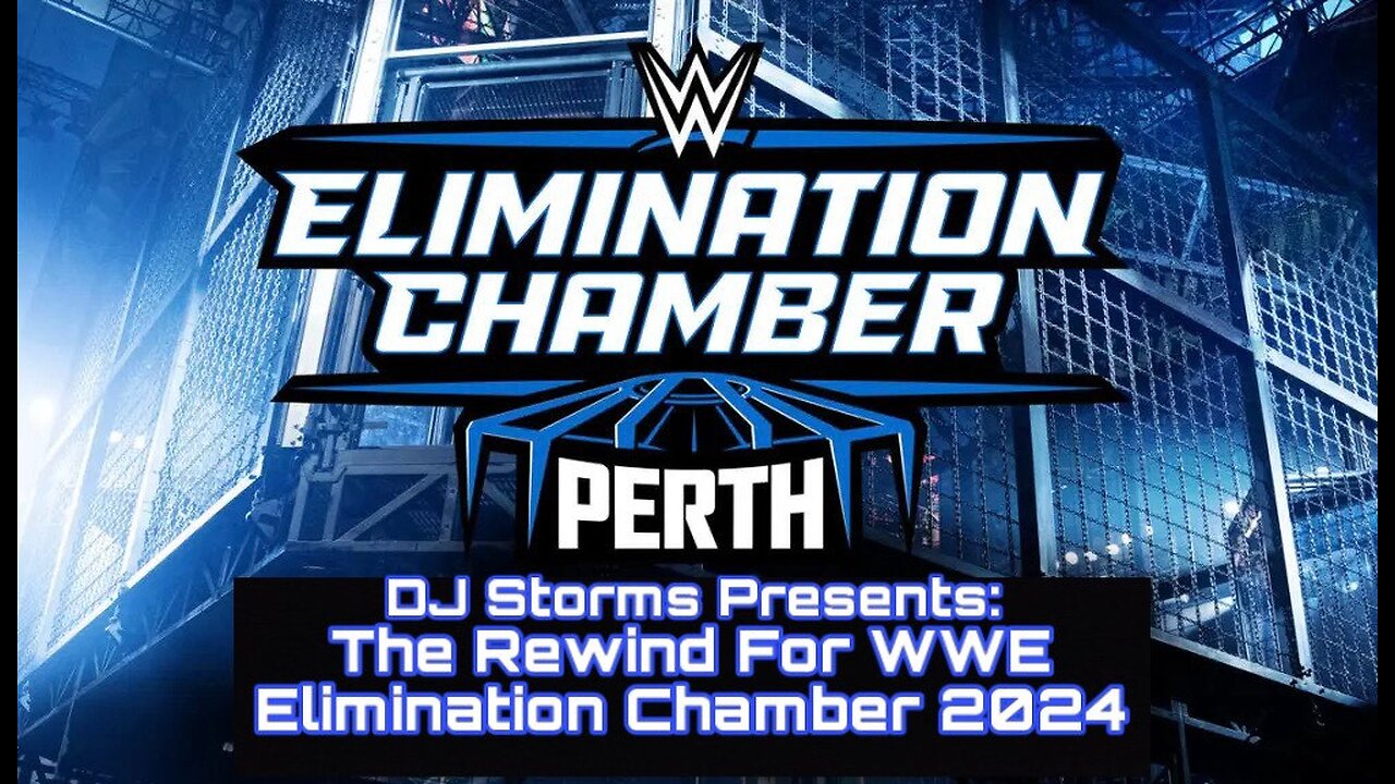 The Rewind for WWE Elimination Chamber 2024