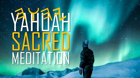 Yahuah Sacred Meditation