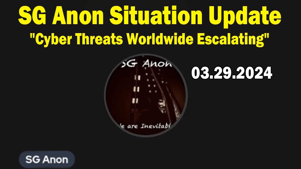 SG Anon Situation Update Mar 29: "Cyber Threats Worldwide Escalating"