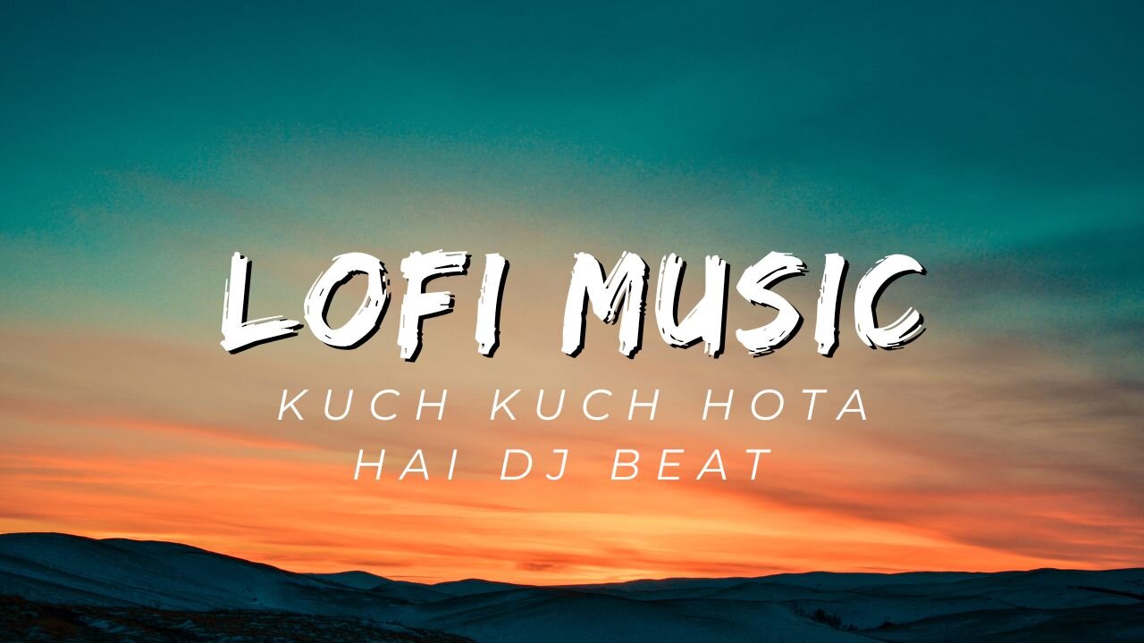 Kuch Kuch Hota Hai ||Bollywood Lofi || Shubhashree || Alka Yagnik || Jatin-Lalit || Lofi Mix ||