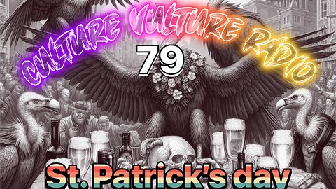 Culture Vulture Radio 79: St Patricks Day