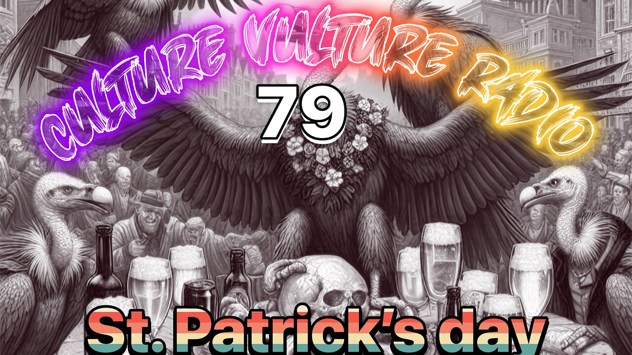 Culture Vulture Radio 79: St Patricks Day