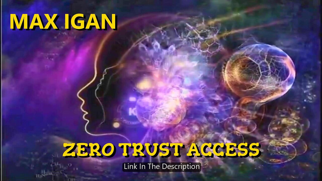 MAX IGAN - ZERO TRUST ACCESS