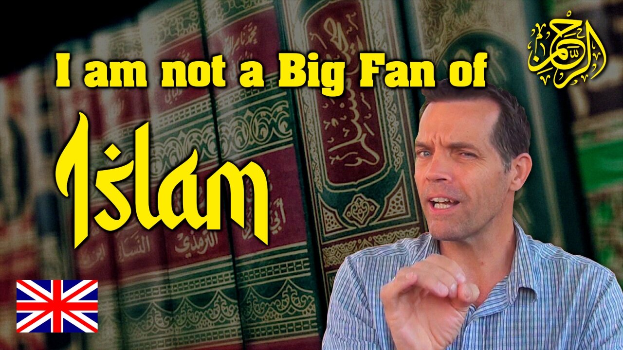 I am not a Big Fan of Islam 🇬🇧