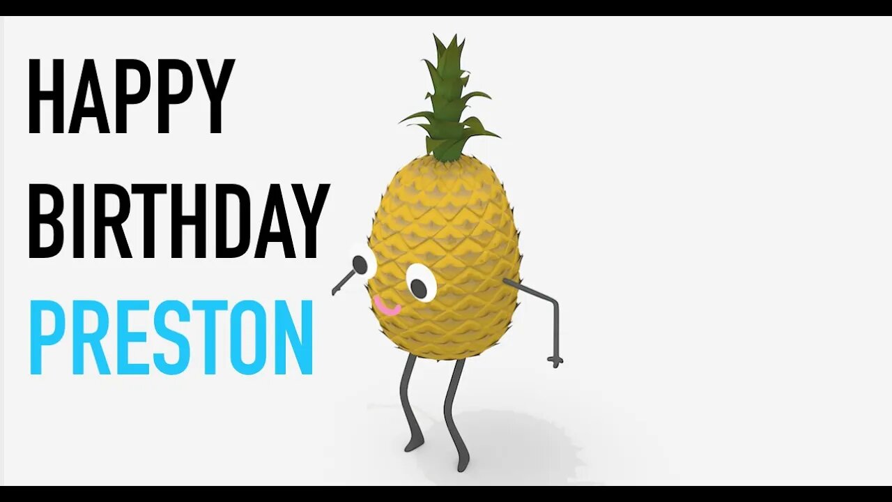 Happy Birthday PRESTON! - PINEAPPLE Birthday Song