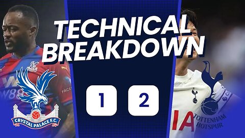 When will they Spurs it up?? Crystal Palace 1 Tottenham 2 Technical Analysis