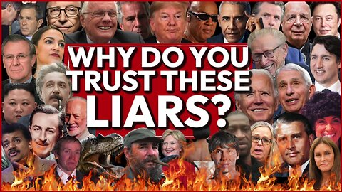 Why do you trust these liars?