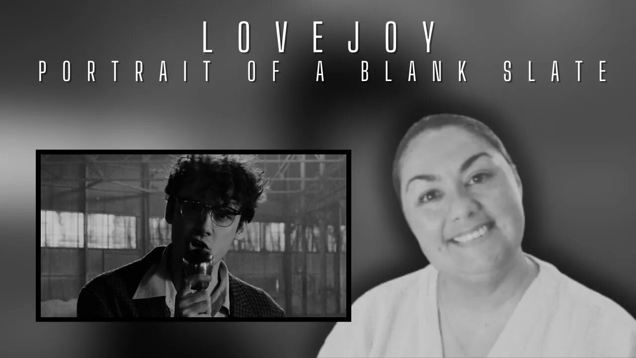 First Time Reaction | LoveJoy | Portrait of A Blank Slate