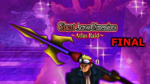 Final Fantasy Dissidia Giant Across Dimensions ATLAS RAID FINAL!!!