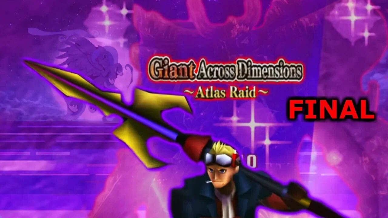 Final Fantasy Dissidia Giant Across Dimensions ATLAS RAID FINAL!!!