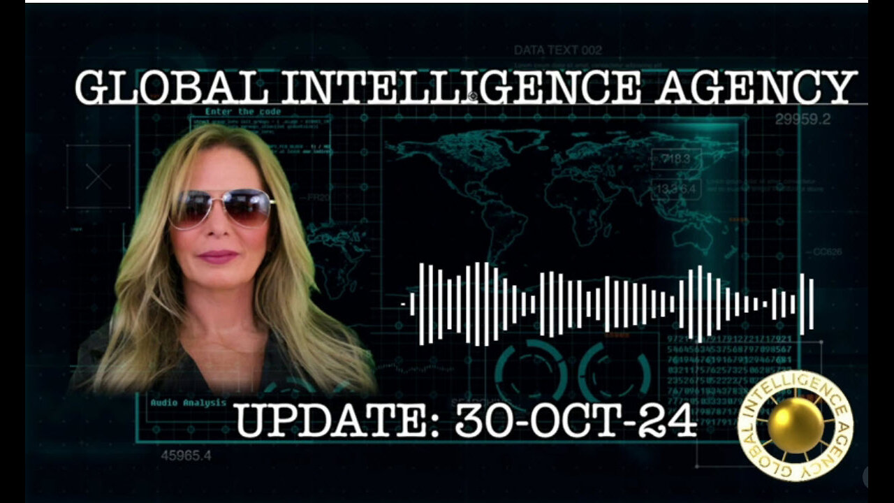 30-OCT-24 GLOBAL INTELLIGENCE AGENCY UPDATE