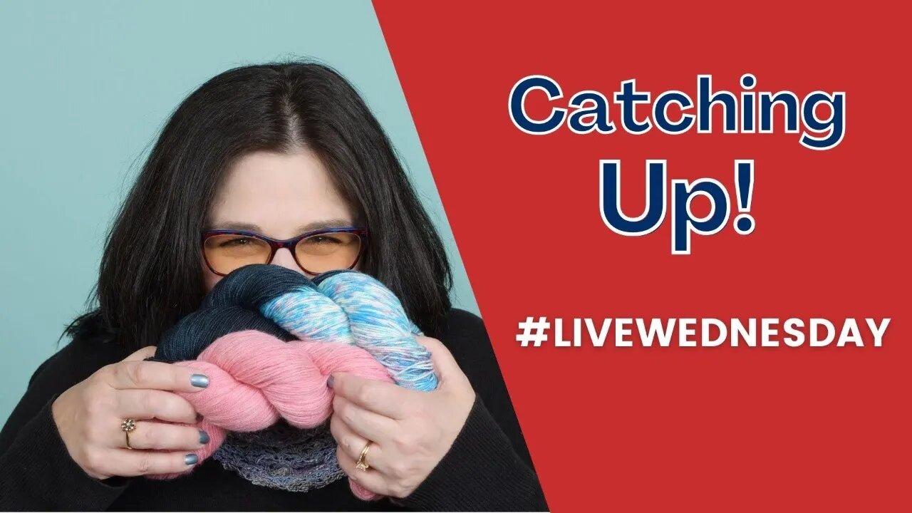 LIVE WEDNESDAY (but on a TUESDAY) - Catching Up