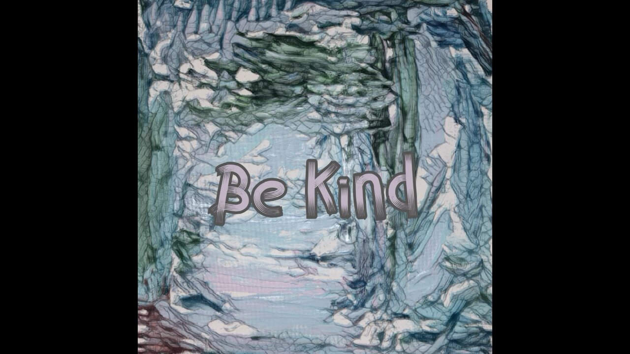 Be Kind