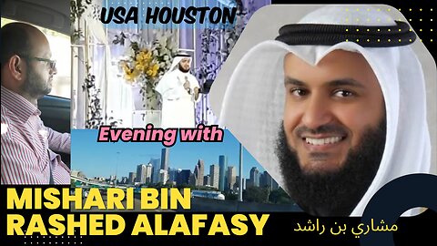 An Evening With Mishary bin Rashid Alafasy مشاري بن راشد العفاسي || Houston USA, 2023.