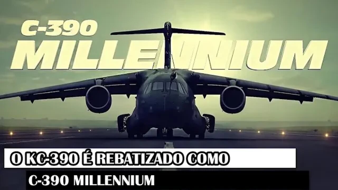 O KC-390 É Rebatizado Como C-390 Millennium