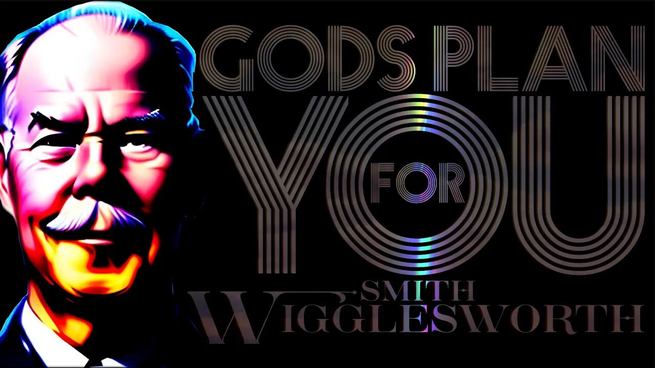 Gods Plan for You ~ by Smith Wigglesworth (42:17) (4K)