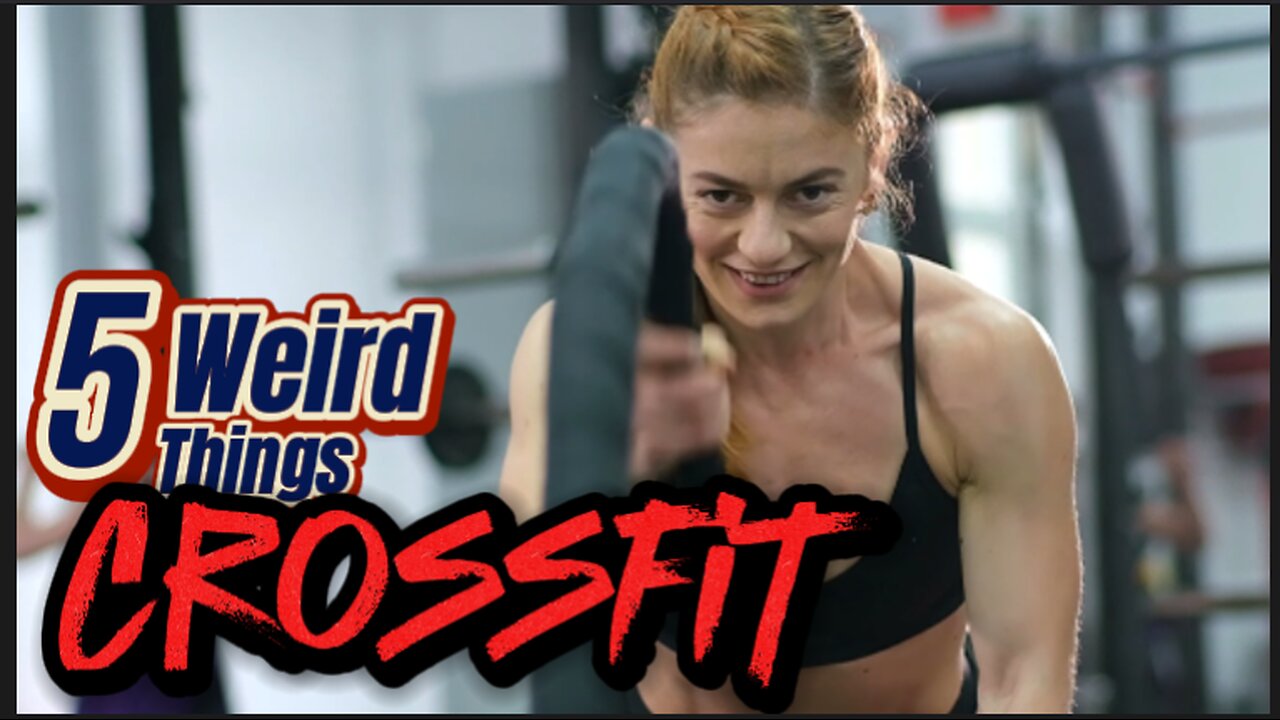 5 Weird Things - Crossfit