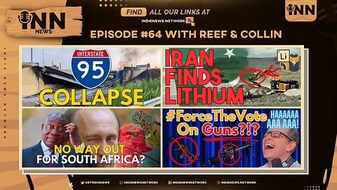 INN News #64 | I-95 COLLAPSE, Iran DISCOVERS Lithium, NO WAY OUT For ZA? #ForceTheVote On Guns?