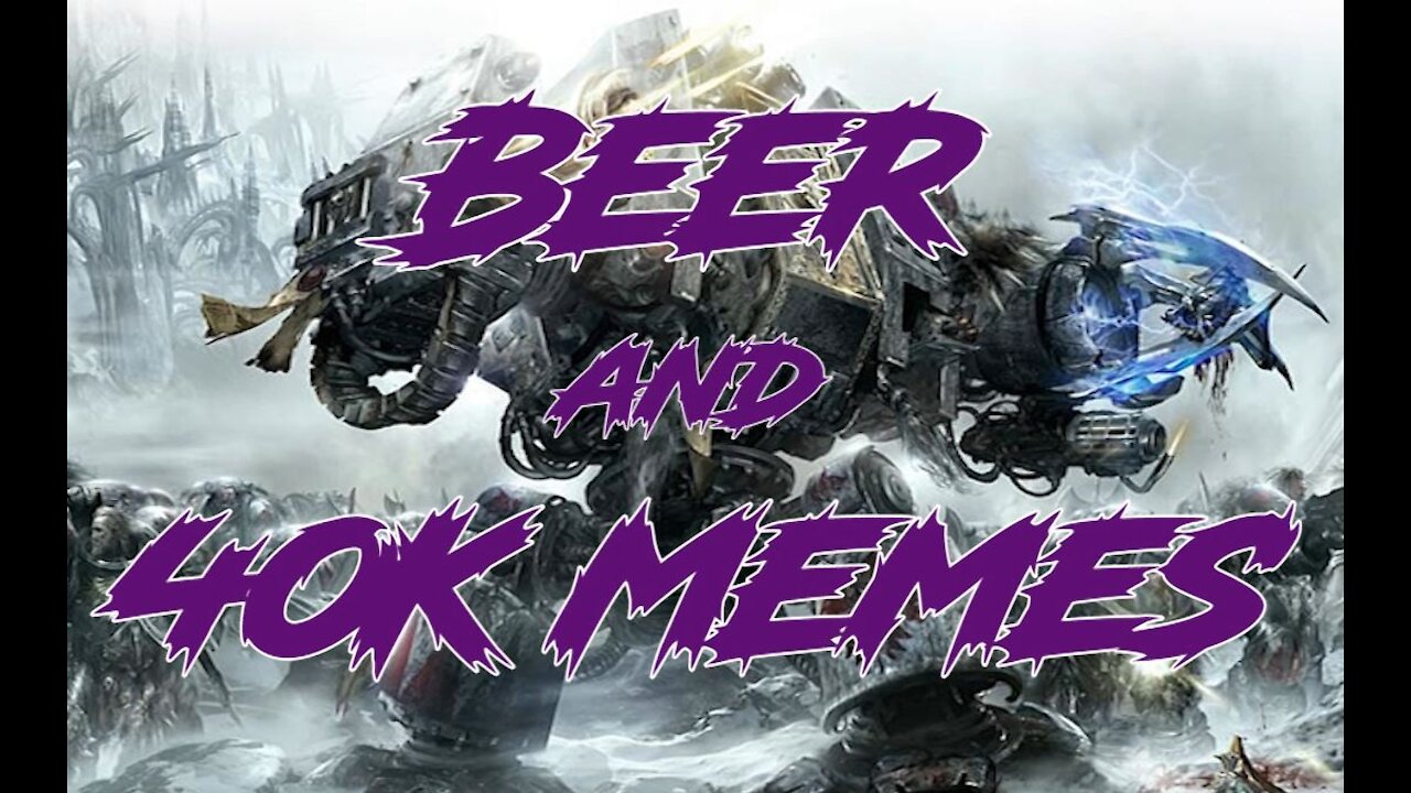 Beers & Warhammer 40K memes