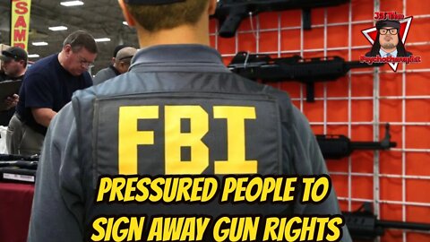 Docs: FBI Pressured Americans To Sign Away Their Gun Rights Without A Court Hearing