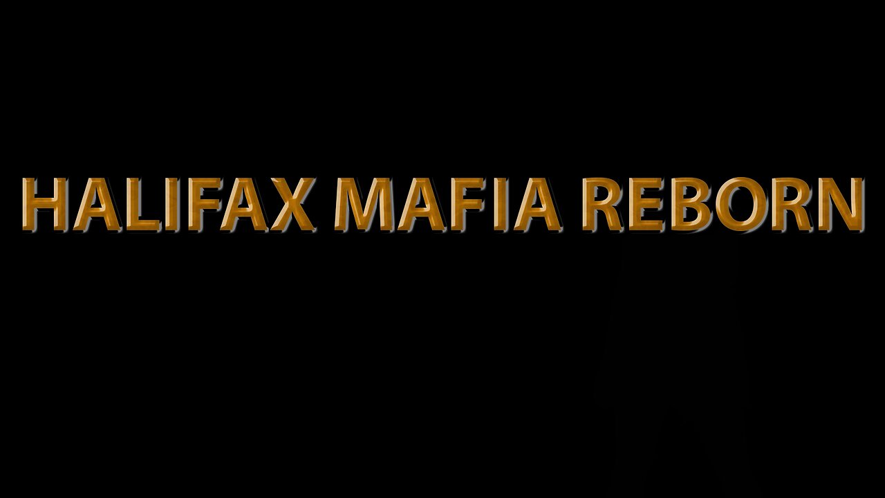 Halifax Mafia Reborn