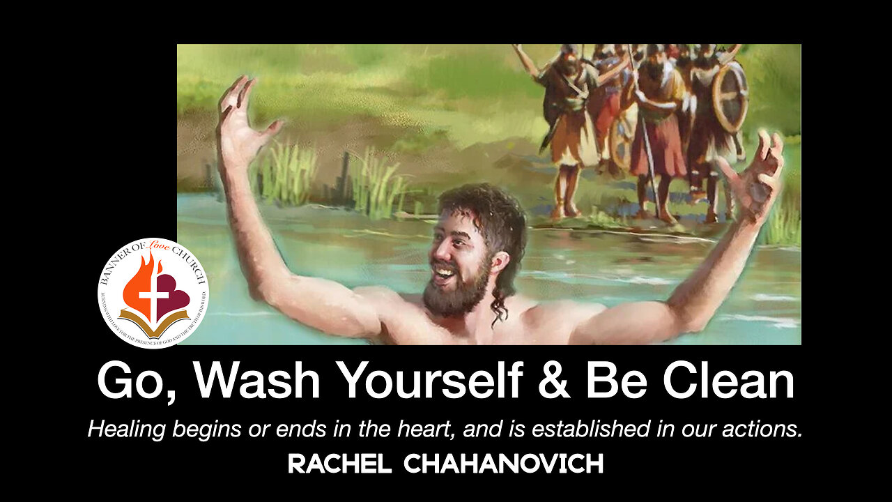 Go, Wash Yourself & Be Clean - Rachel Chahanovich May 12, 2024