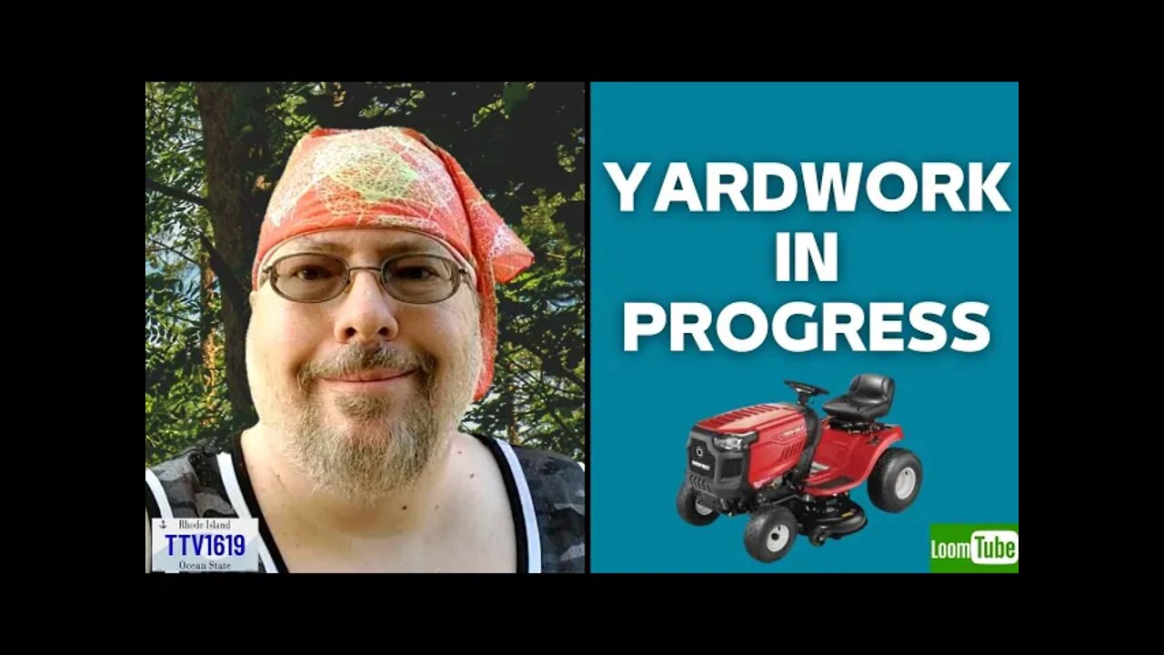 YARDWORK IN PROGRESS - 052922 TTV1619