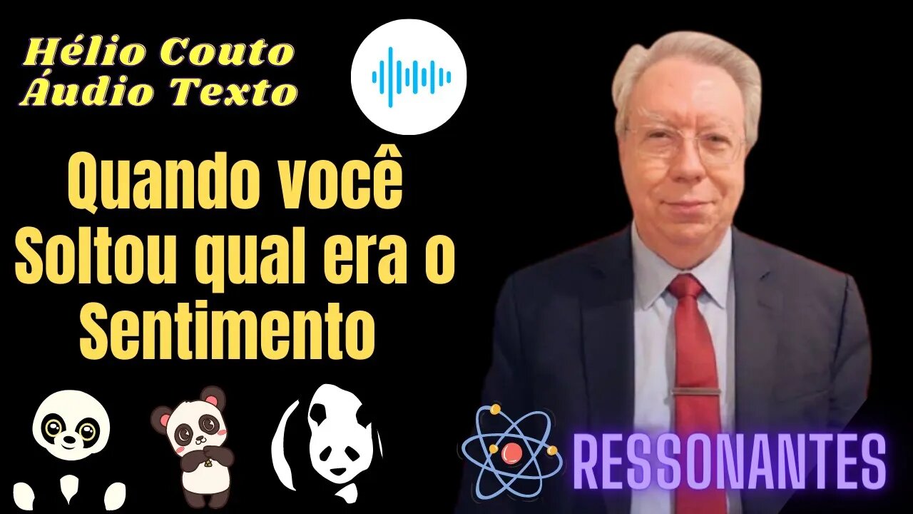 Hélio Couto - Quando você Soltou qual era o Sentimento "Áudio Texto".