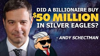 Did A Billionaire Buy $50 million in Silver Eagles? - Andy Schectman