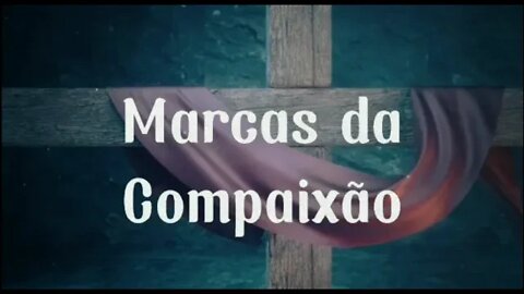 MUSICAL DE PÁSCOA | MARCAS DA COMPAIXÃO |17 ABRIL DE 2022 | 19h.