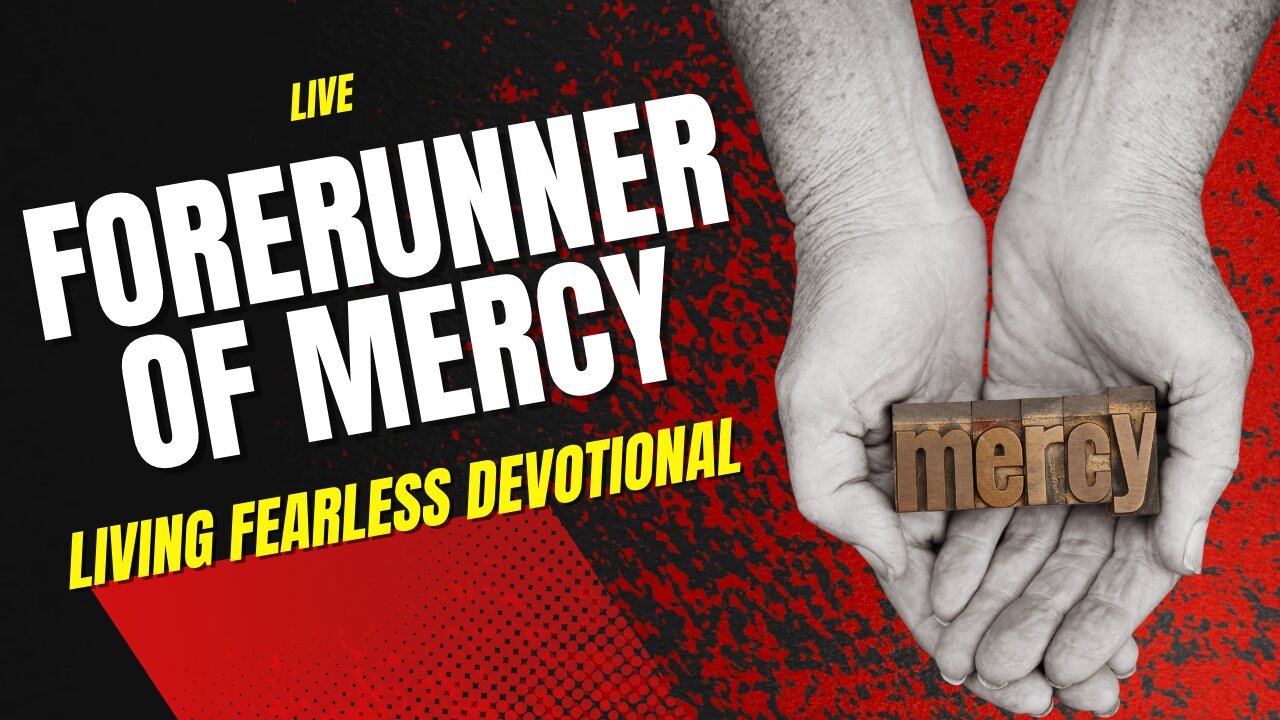 Forerunner of Mercy