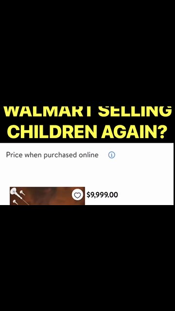 IS WALMART SELLING CHILDREN 👦 AGAIN ?!?!