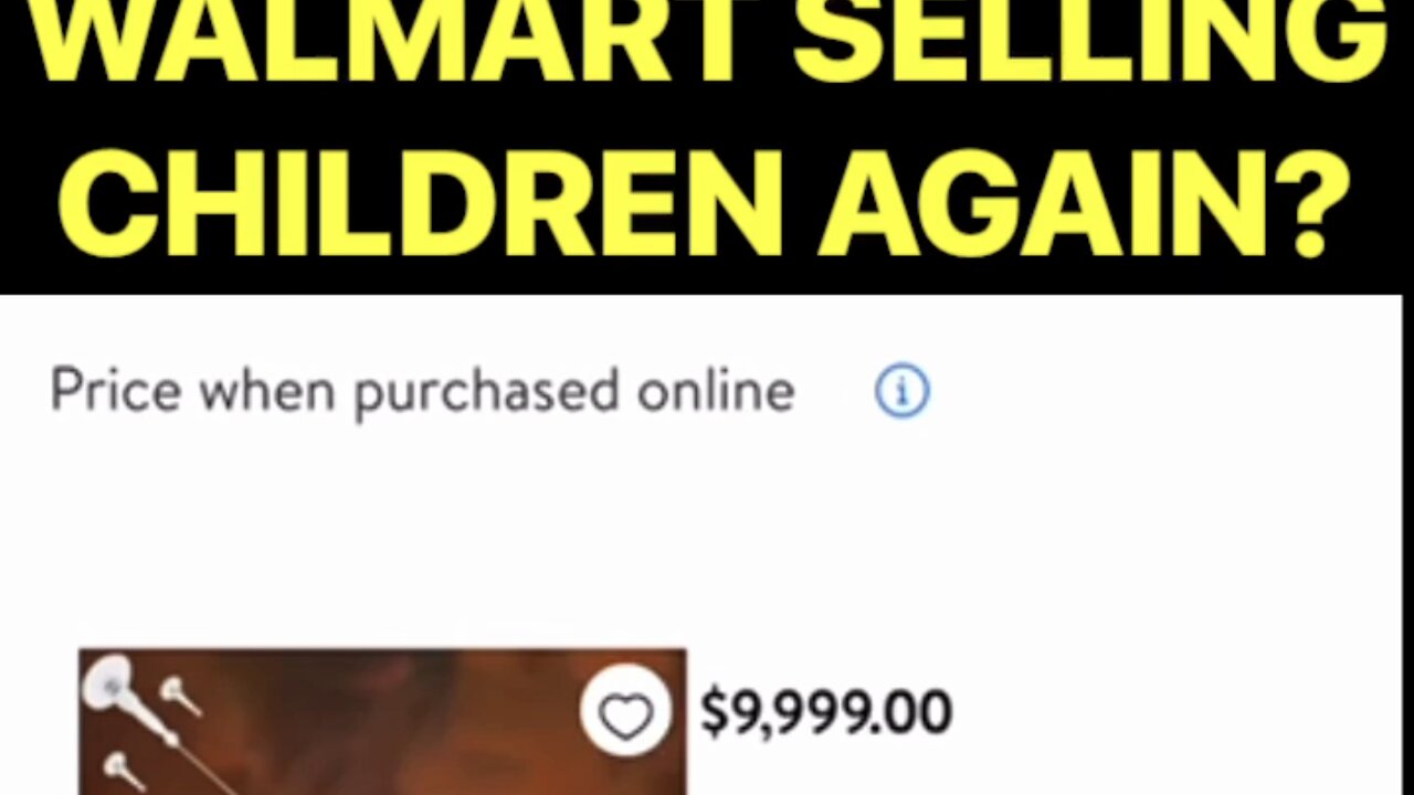 IS WALMART SELLING CHILDREN 👦 AGAIN ?!?!