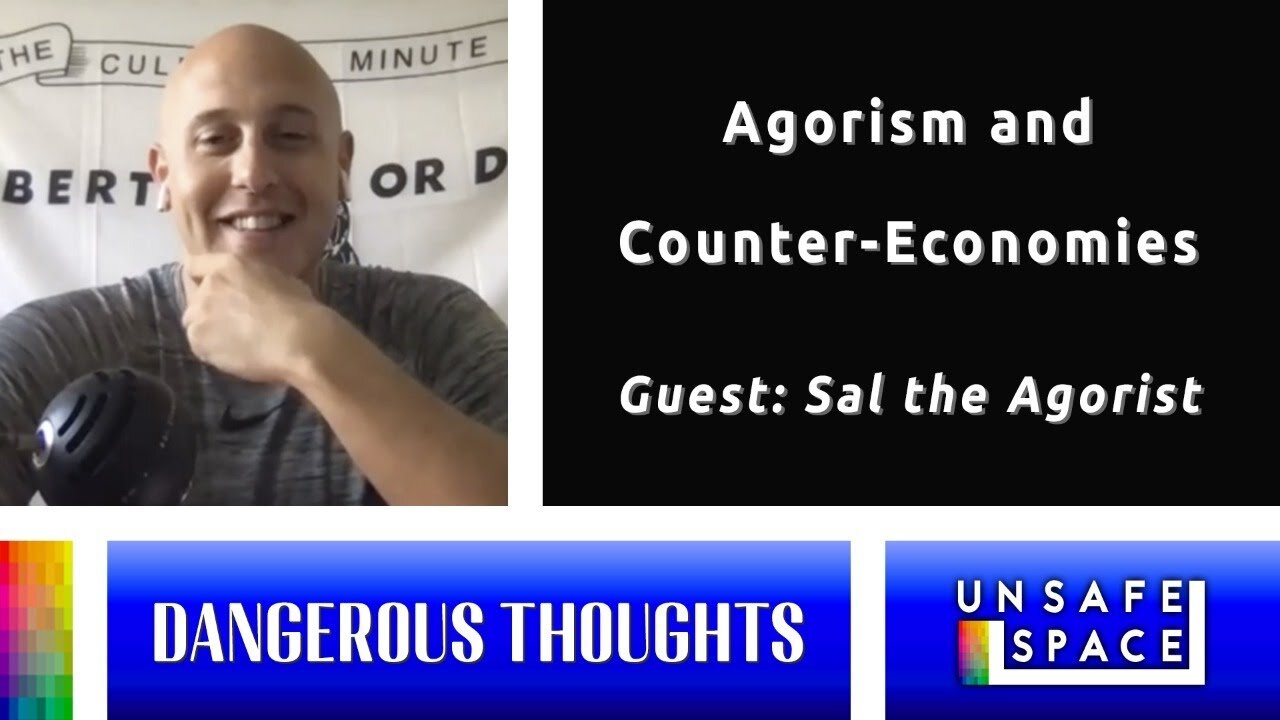 [Dangerous Thoughts] Agorism and Counter-Economies | With Sal the Agorist