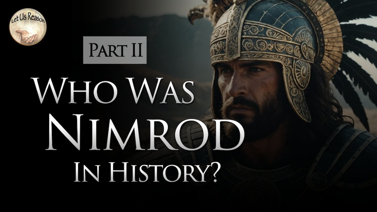 Who Was Nimrod In History? (Part 2)