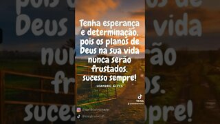 Sempre tenha esperança.