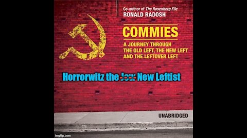 Commies: The David Horrorwitz New Leftist Story - part 1