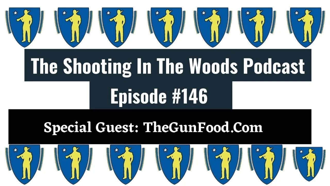 Food for Shot !!!!! The Shooting in the Woods Podcast Episode 146