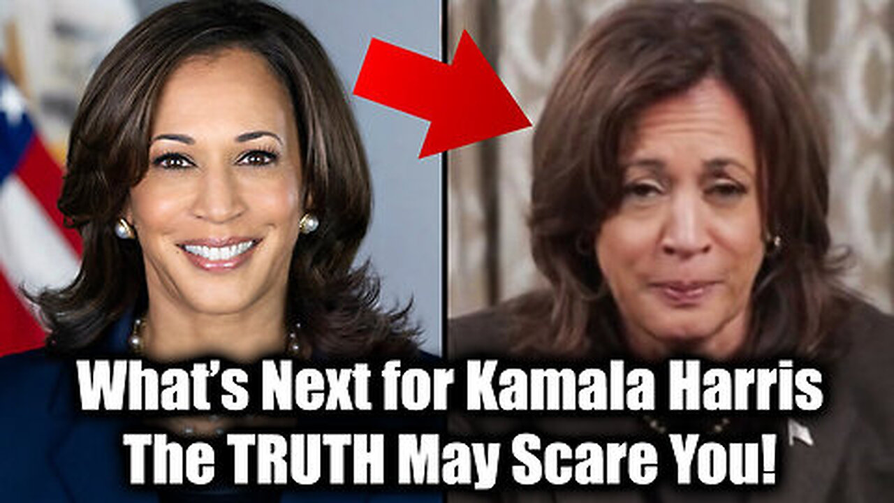 What’s Next for Kamala Harris - The TRUTH May Scare You!