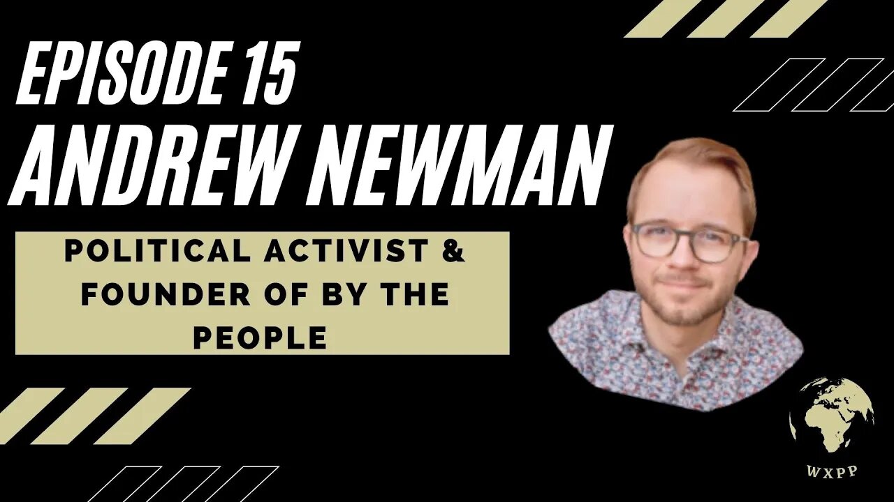 Andrew Newman (Political Activist and Founder of By The People) #15