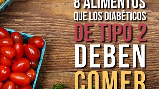 8 Alimentos Que Los Diabéticos De Tipo 2 Deben Consumir