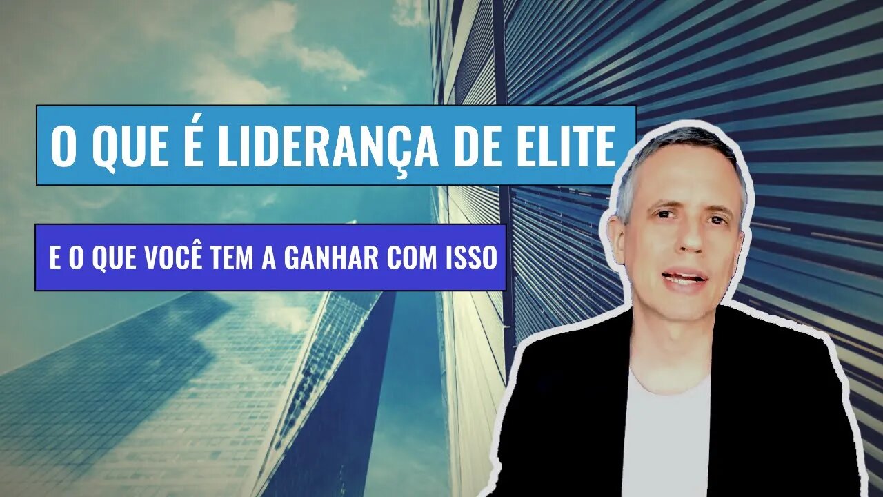 O Que É Liderança De Elite E Porquê Isso É Importante Para Você