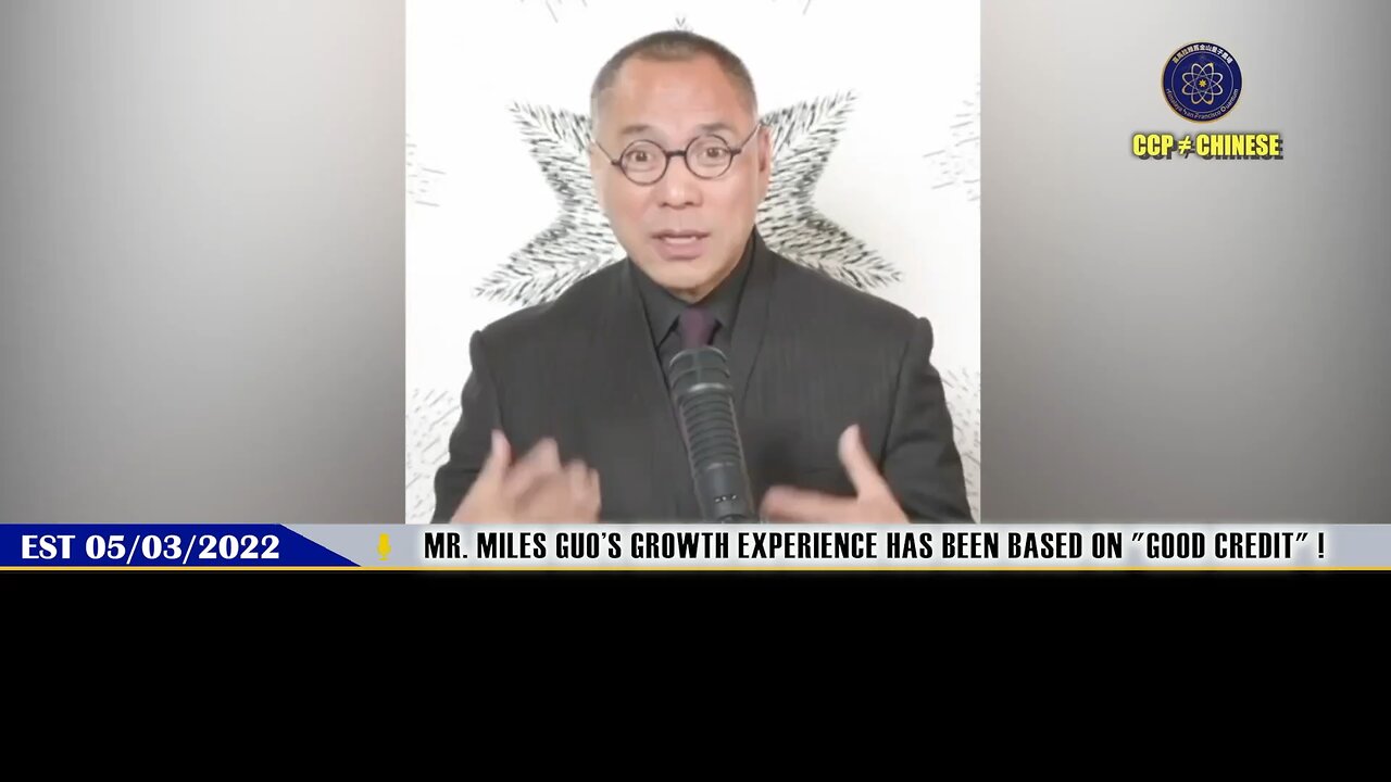 2022.05.03.MilesLive: Trust: Mr. Miles Guo's growth experience has been based on "good credit" !