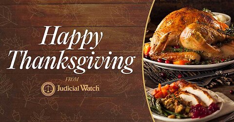 Happy Thanksgiving from Judicial Watch!