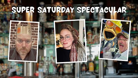 Super Saturday Spectacular - Episode Three