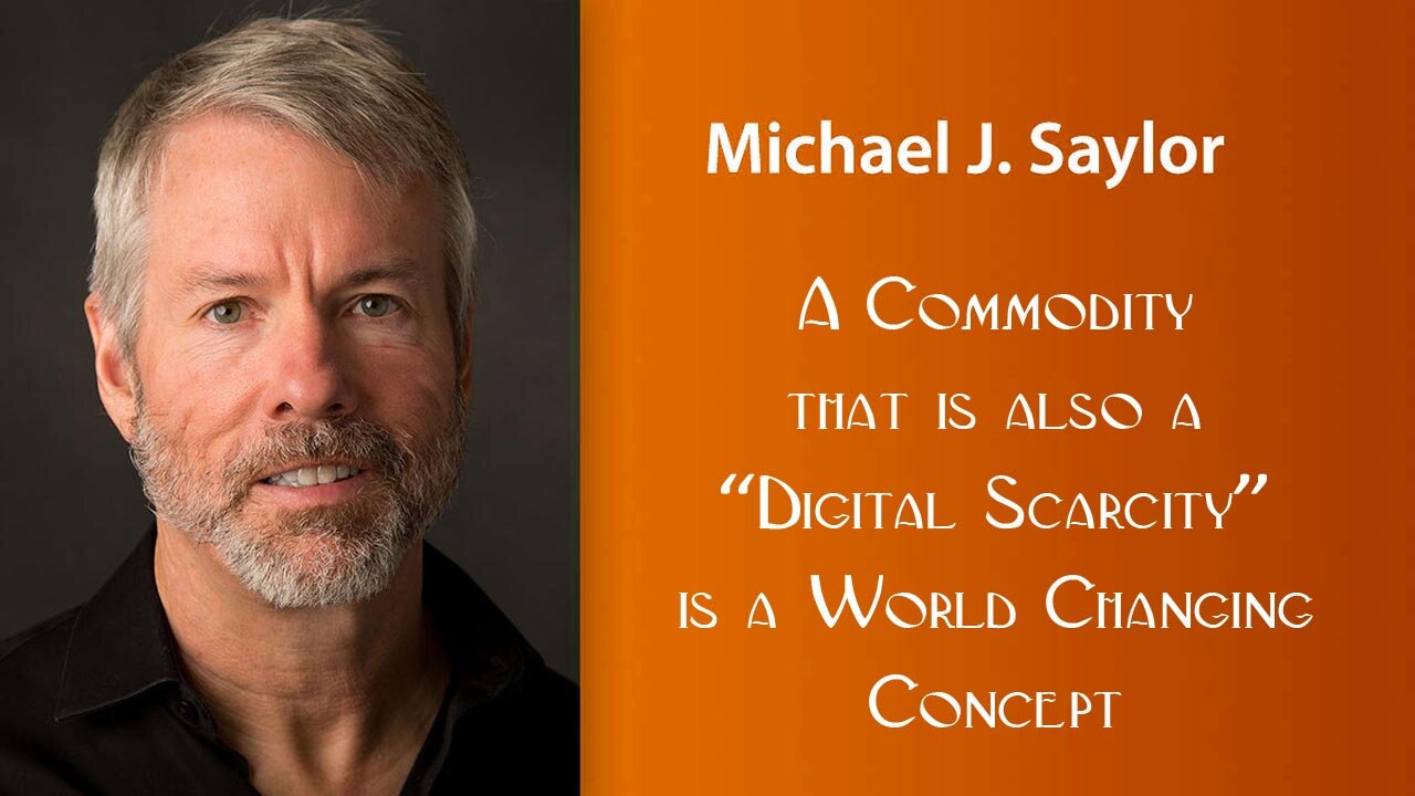 Michael Saylor - A Commodity that is also a "Digital Scarcity" is a World Changing Concept! 🌐🪙